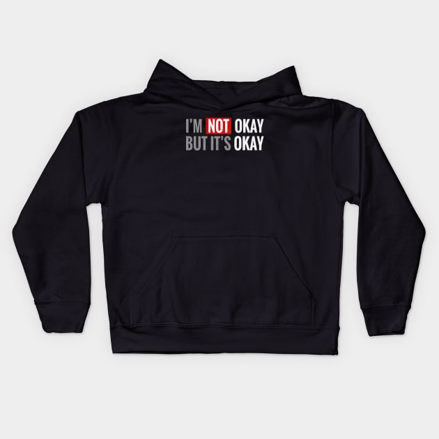 IM NOT OKAY BUT ITS OKAY 2 Kids Hoodie by KEMOSABE